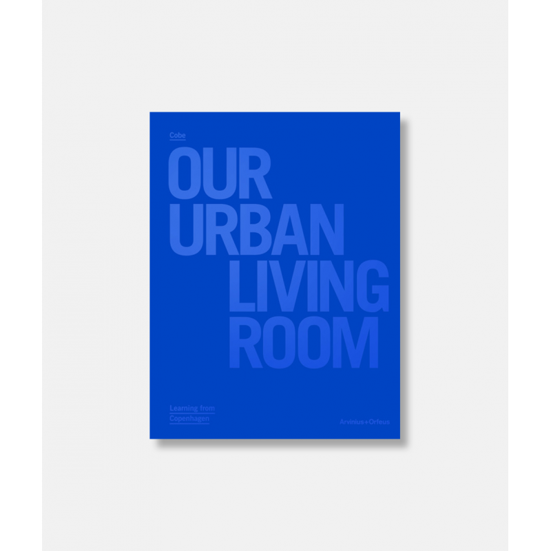 Our urban living room. Learning from Copenhagen