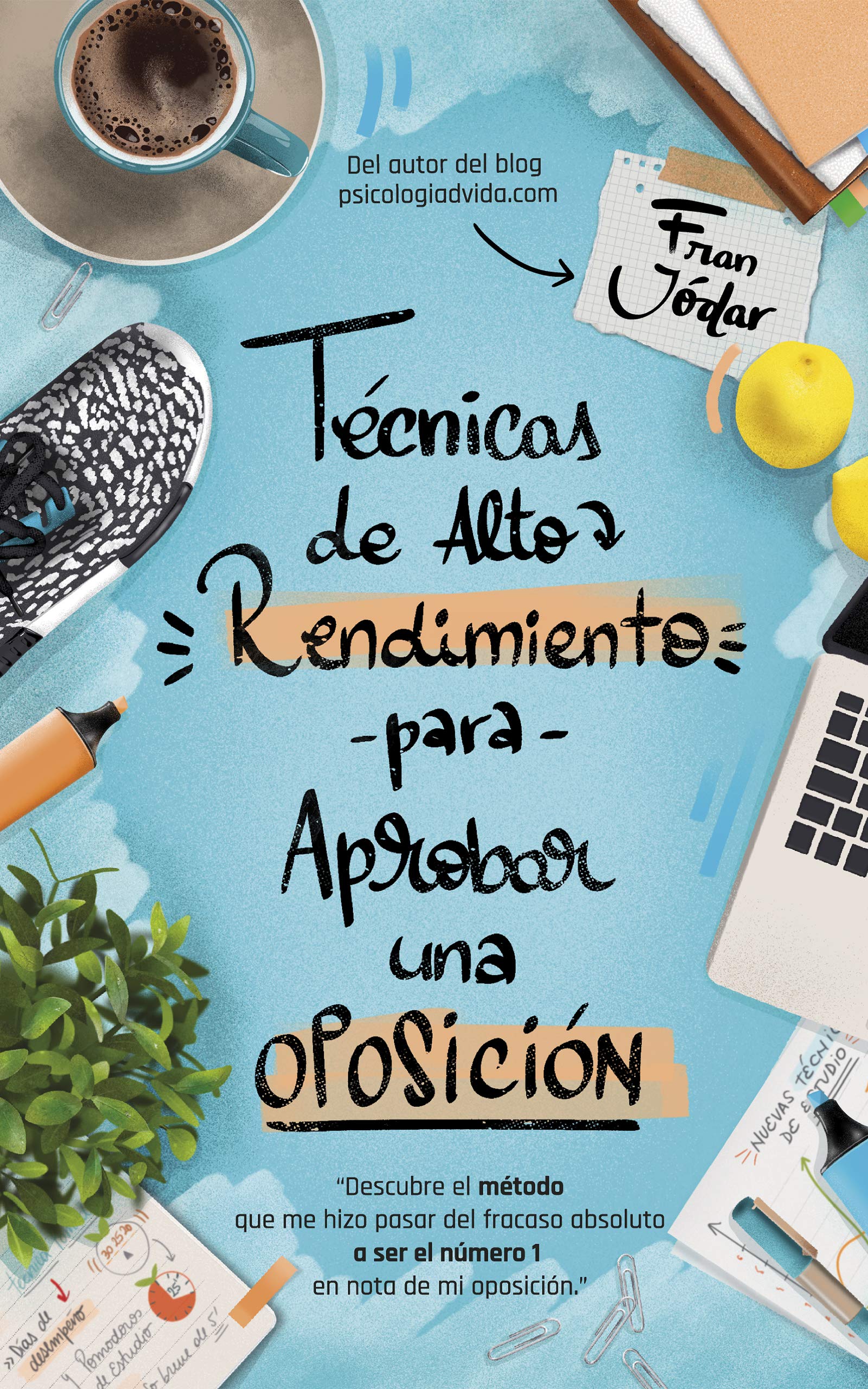 Técnicas de alto rendimiento para aprobar una oposición (Kindle Edition)