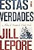 Estas Verdades by Jill Lepore