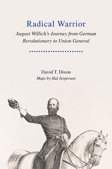 Radical Warrior: August Willich's Journey from German Revolutionary to Union General (Hardcover)