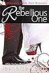 The Rebellious One (Jeanette's Billionaire Bride Pact #2) The Rebellious One (Jeanette's Billionaire Bride Pact #2)