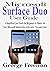 Microsoft Surface Duo User GUIDE: A Simplified User Guide for Beginners to Master the New Microsoft Surface Duo with Latest Tips and tricks