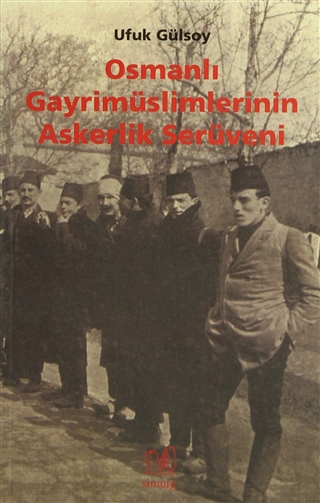 Osmanlı Gayrimüslimlerinin Askerlik Serüveni