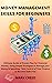 Money Management Skills for Beginners: Ultimate Guide of Proven Plan for Financial Fitness, Using Simple Strategies to Manage your Money & Spending, Take Control of Your Finance to Become Debt Free