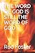 THE WORD OF GOD IS STILL THE WORD OF GOD by Rod Foster