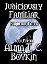 Judiciously Familiar: Familiar Tales Book Fifteen