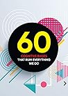 60 Cognitive Biases that Ruin Everything We do