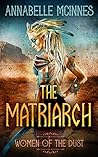 The Matriarch (Women of the Dust, #1)