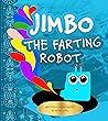 Jimbo The Farting Robot by Momo J. Pug