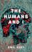 The Humans and I