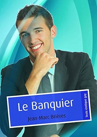 Le Banquier By Jean Marc Brieres Le Banquier By Jean Marc Brieres