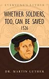 Whether Soldiers, Too, Can Be Saved Whether Soldiers, Too, Can Be Saved