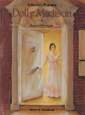 Dolly Madison: Famous First Lady (A Discovery Biography)
