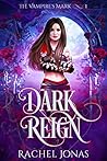 Book cover for Dark Reign (The Vampire's Mark, #1)