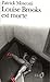 Louise Brooks Est Morte by Patrick Mosconi