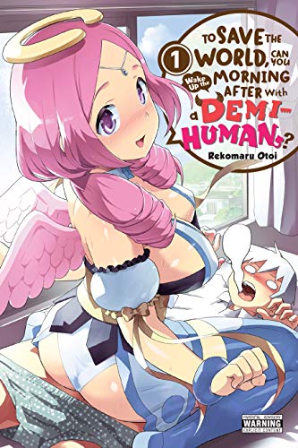 To Save the World, Can You Wake Up the Morning After with a Demi-Human?, Vol. 1 (Kindle Edition)