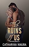 The Ruins Of Us by Catharina Maura