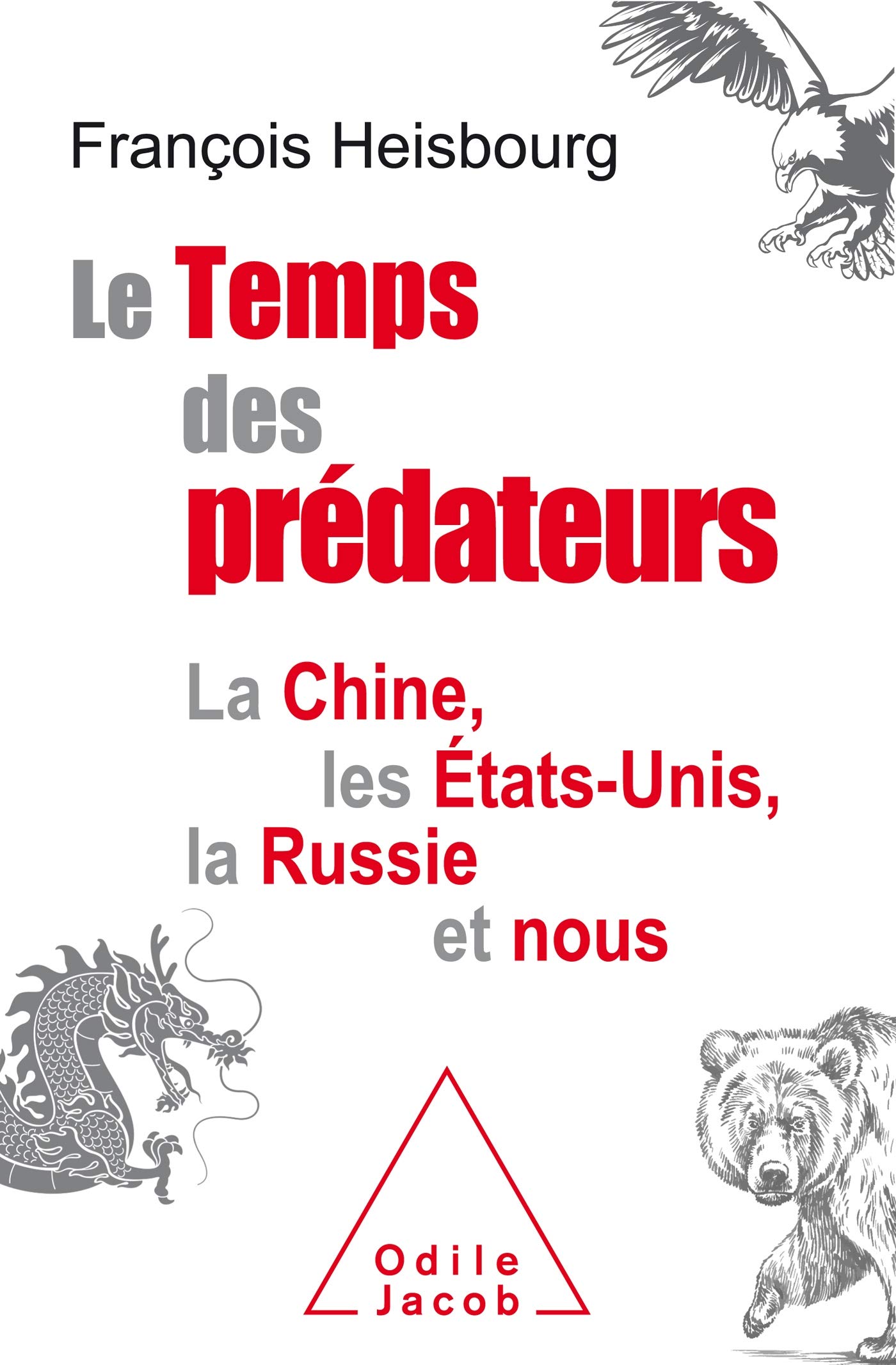 Le Temps des prédateurs: La Chine, l'Amérique, la Russie et nous (Paperback)
