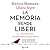 La memoria rende liberi by Enrico Mentana