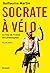 Socrate à vélo NED: Le nouveau Tour de France des philosophes