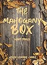The Mahogany Box: Short Stories The Mahogany Box: Short Stories