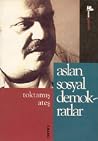 Aslan sosyal demokratlar (Araştırma-eleştirme dizisi) (Turkish Edition) Aslan sosyal demokratlar (Araştırma-eleştirme dizisi) (Turkish Edition)