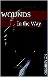 Wounds : In the Way