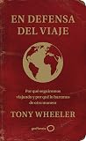 En defensa del viaje by Tony Wheeler