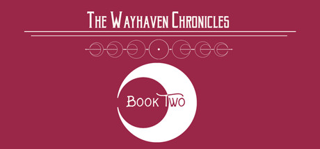 The Wayhaven Chronicles: Book Two (Wayhaven Chronicles, #2)