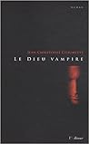 Le Dieu Vampire by Jean-Christophe Chaumette