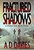 Fractured Shadows