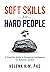 Soft Skills for Hard People by Helena Kim