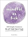 Mindful As F*ck: ...