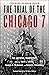 The Trial of the Chicago 7: The Official Transcript