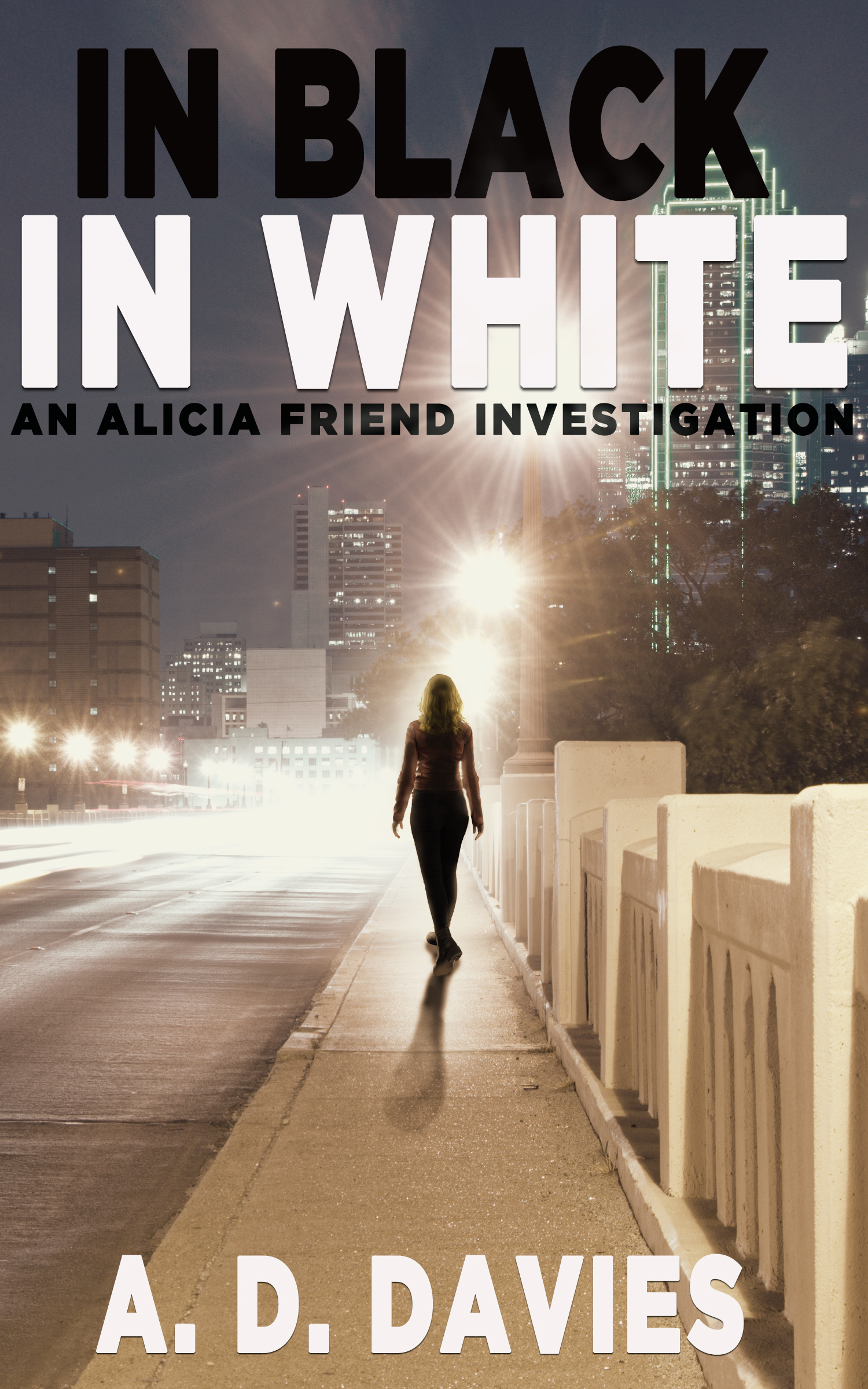 In Black In White (Alicia Friend Investigation, #2)