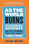 As the World Burns: The New Generation of Activists and the Landmark Legal Fight Against Climate Change