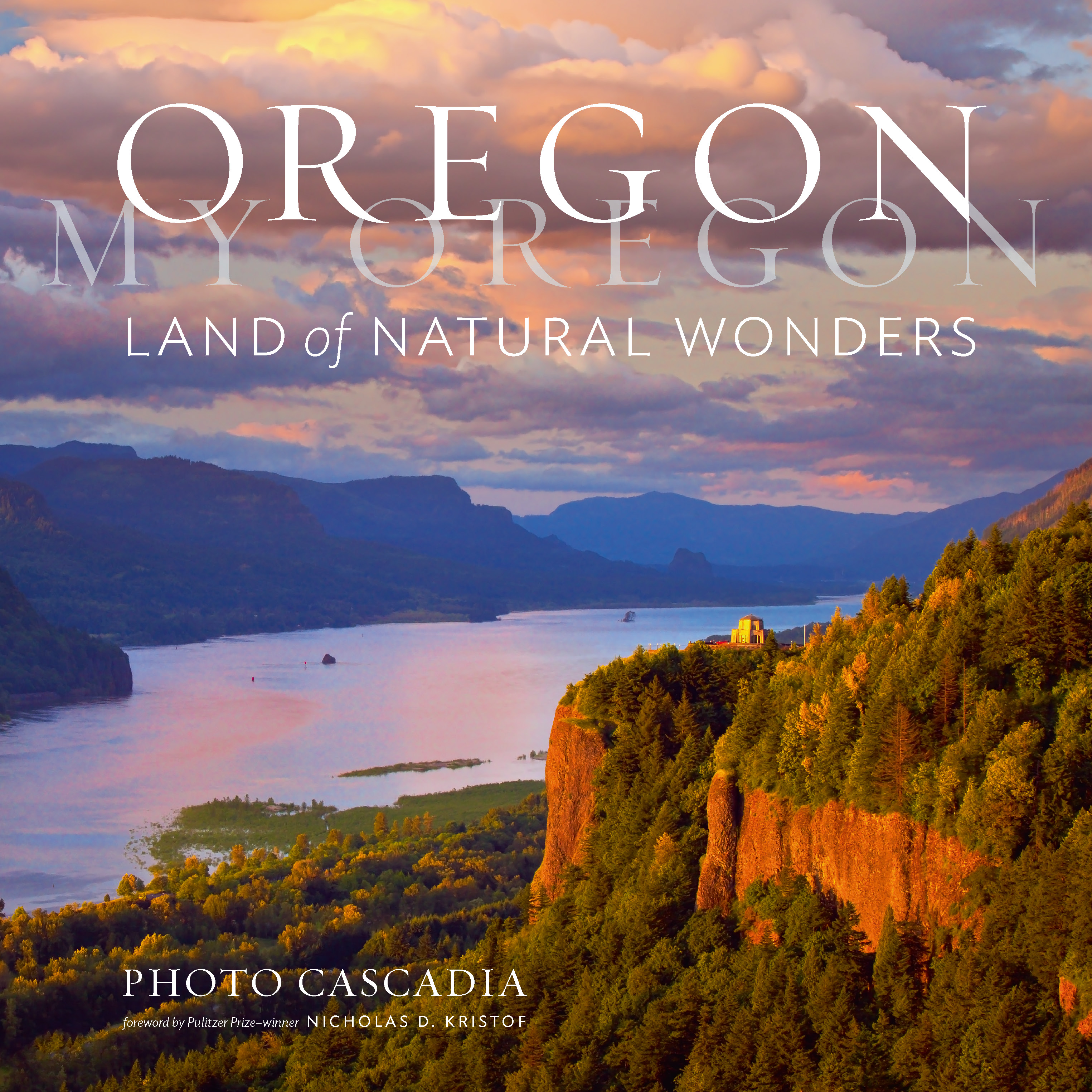 Oregon, My Oregon: Land of Natural Wonders (Hardcover)