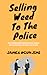 Selling Weed To The Police:...