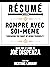 Resume Etendu: Rompre Avec ...