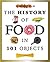 The History of Food in 101 Objects by Media Lab Books