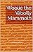 Woolie the Woolly Mammoth