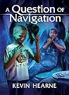 A Question of Navigation by Kevin Hearne