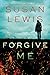Forgive Me by Susan    Lewis