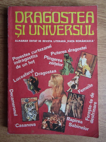 DRAGOSTEA ȘI UNIVERSUL - Almanah editat de revista literară ,,Viața Românească"