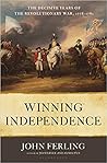 Winning Independence by John Ferling