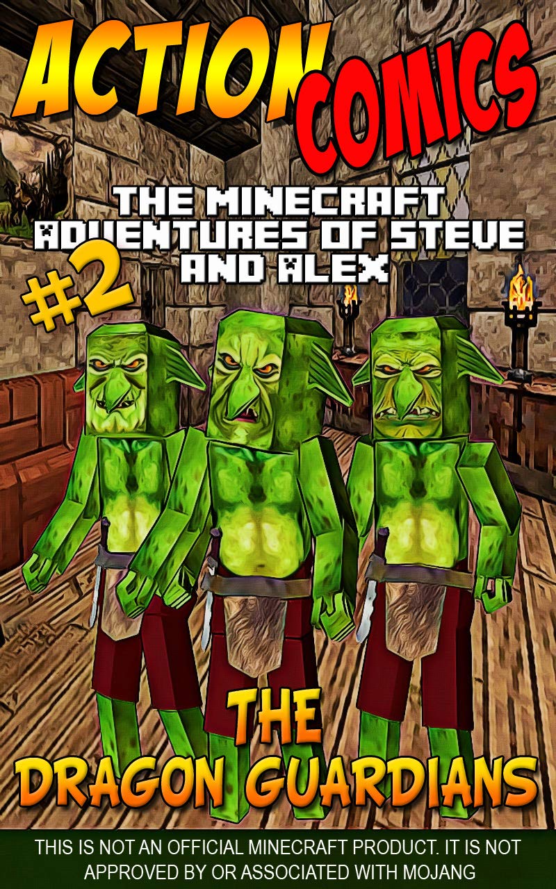 Action Comics: The Minecraft Adventures of Steve and Alex: The Dragon Guardians – Part Two (The Dragon Guardians - Action Comics Minecraft Steve and Alex Adventures Book 2)
