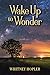 Wake Up to Wonder
