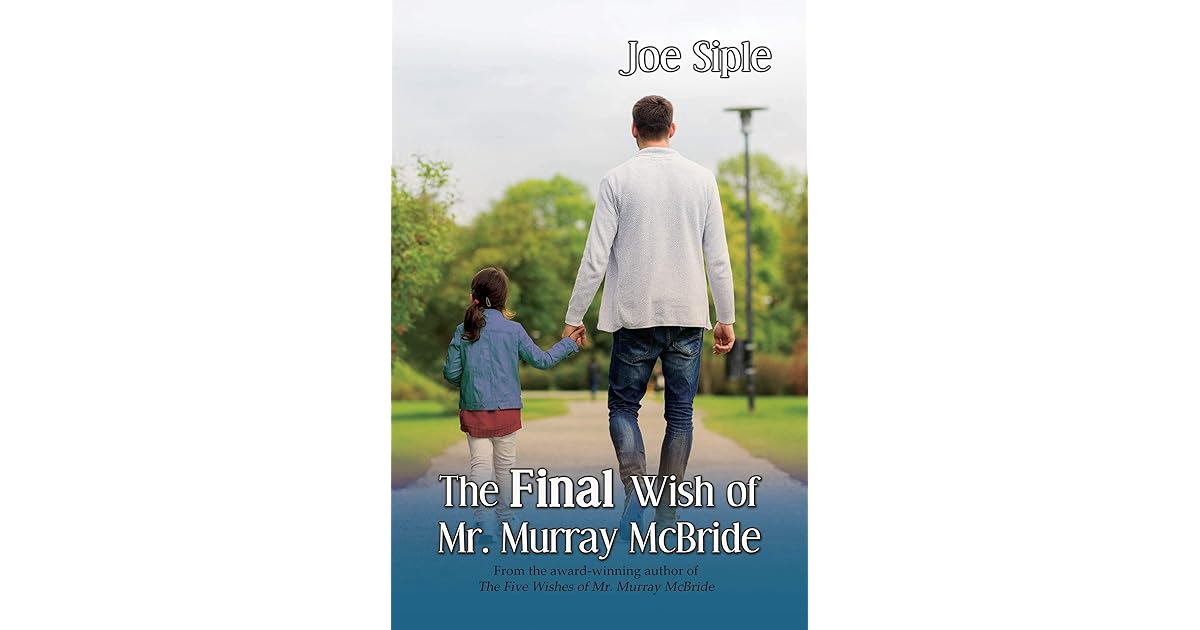 The Final Wish Of Mr Murray Mcbride By Joe Siple