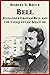 Bell: Alexander Graham Bell and the Conquest of Solitude