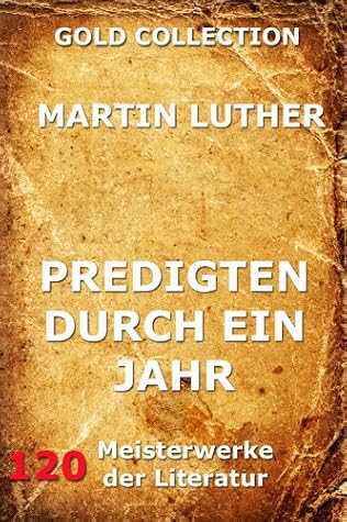 Predigten durch ein Jahr (Kommentierte Gold Collection)